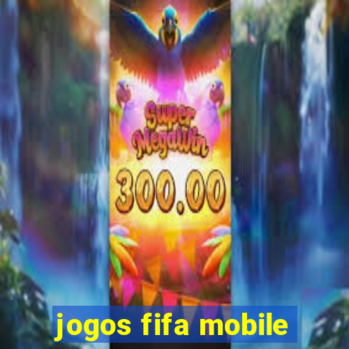 jogos fifa mobile